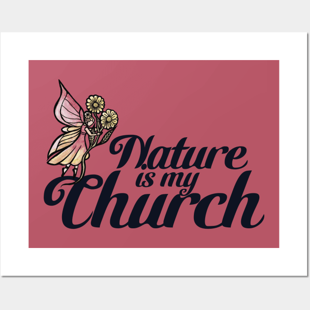 Nature is my Church Wall Art by bubbsnugg